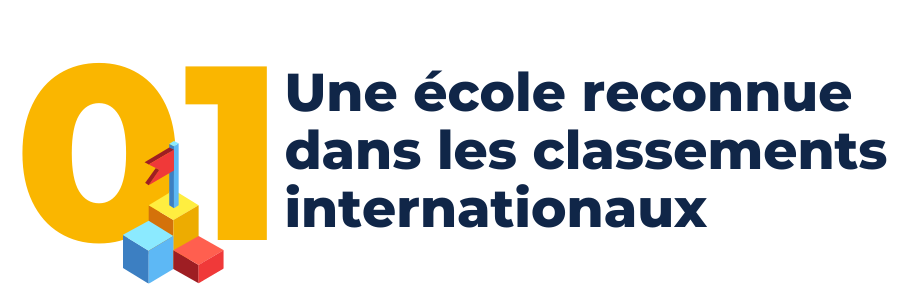 Raison 1 : une école reconnue dans les classements internationaux